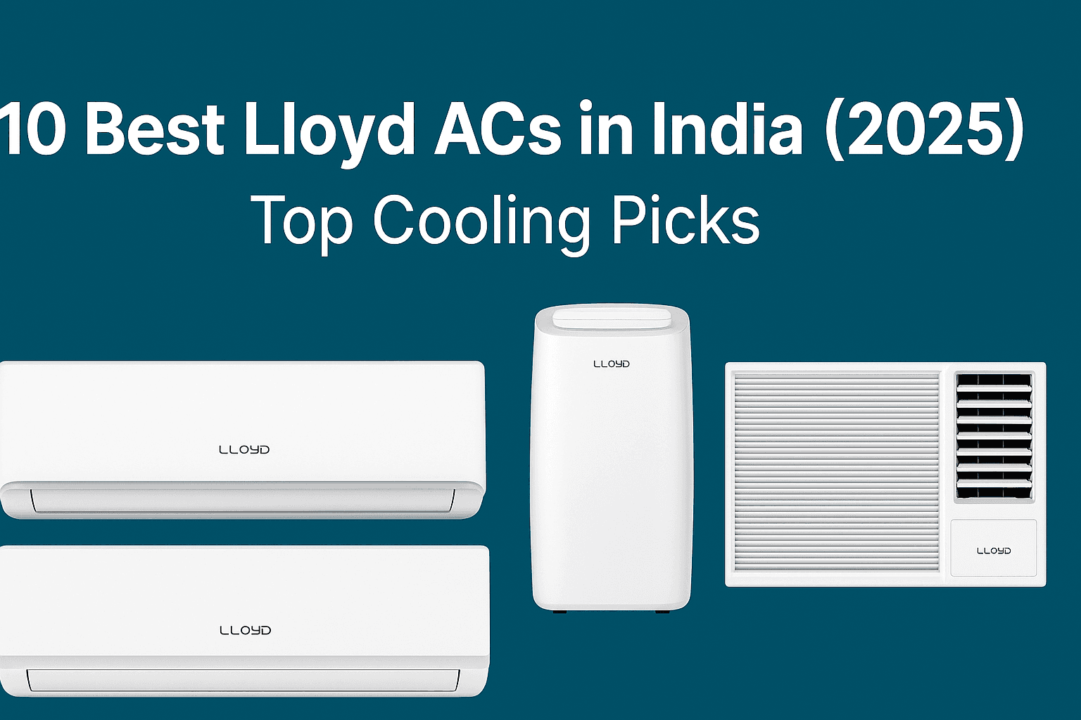 10 Best Lloyd ACs in India 2025 – Top Cooling Picks