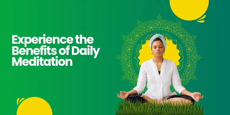 12 Ways Meditation Can Benefits Improves Your Mental, Physical, and Social Well-Being