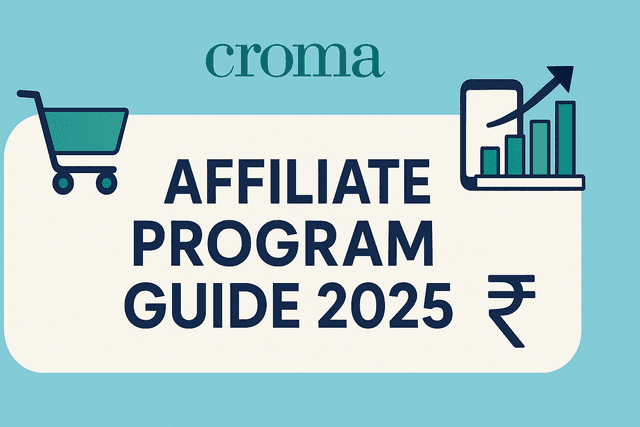 Croma Affiliate Program Guide (2025): How to Earn with India’s Leading Electronics Retailer
