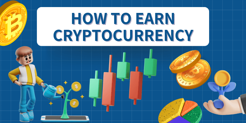 How to Earn Cryptocurrency in 2025 (Beginner-Friendly Guide)