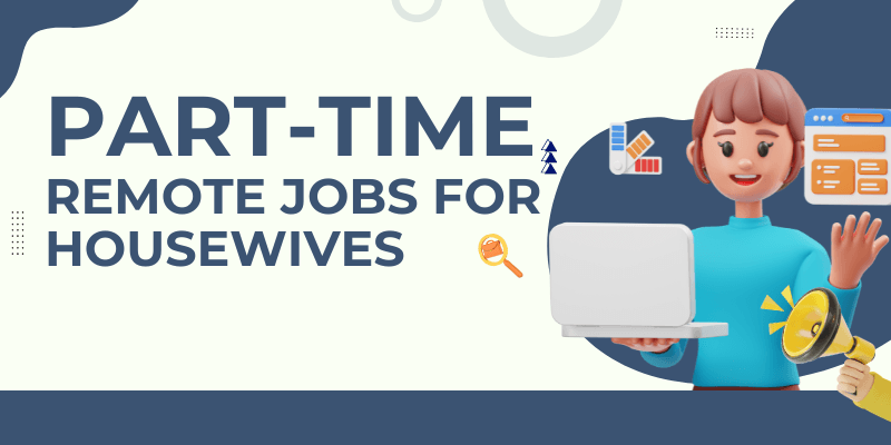 Part-Time Remote Jobs for Housewives (India Guide 2025)